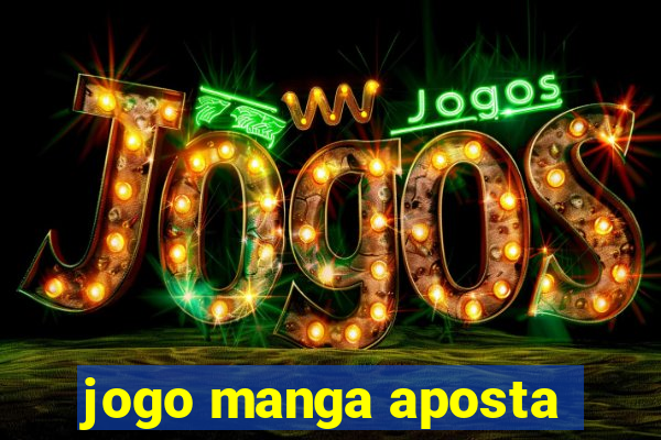 jogo manga aposta